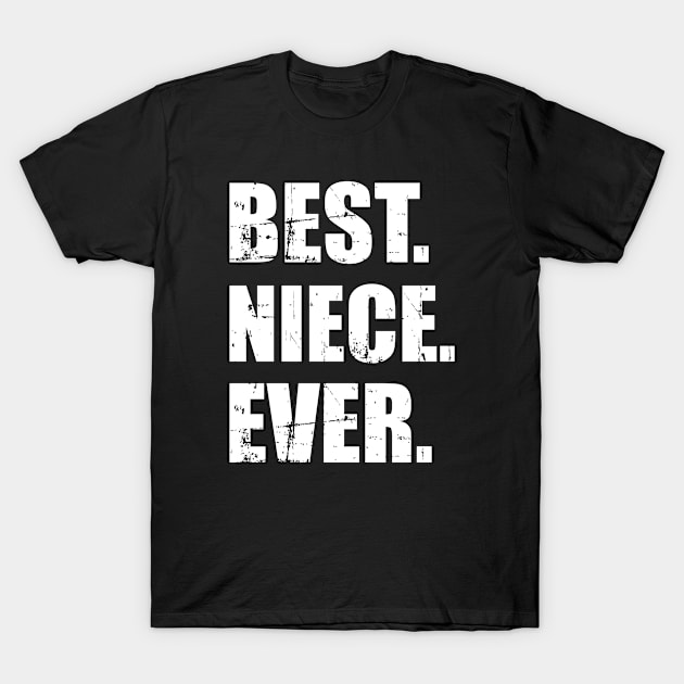 Best niece ever T-Shirt by Designzz